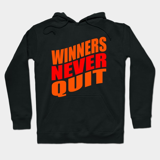 Winners never quit Hoodie by Evergreen Tee